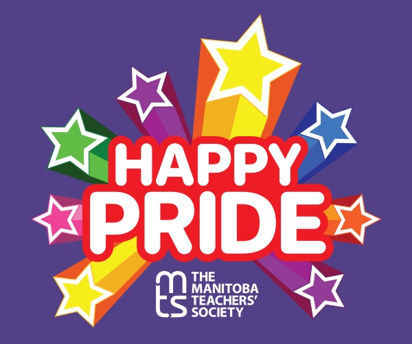 manitoba teacher's society ad with starts in pride colours. it says happy pride